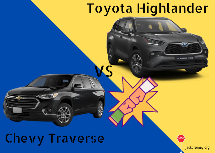 Chevy Traverse VS Toyota Highlander - Which One is Best for You