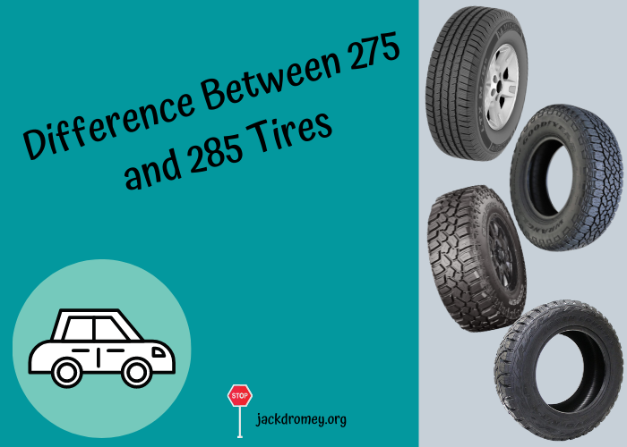 Difference Between 275 and 285 Tires