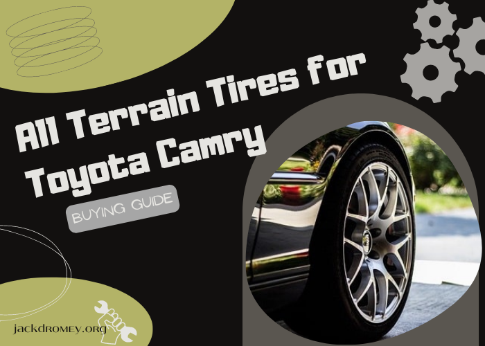 Best All Season Tires for Toyota Camry Reviews in & Buying Guide