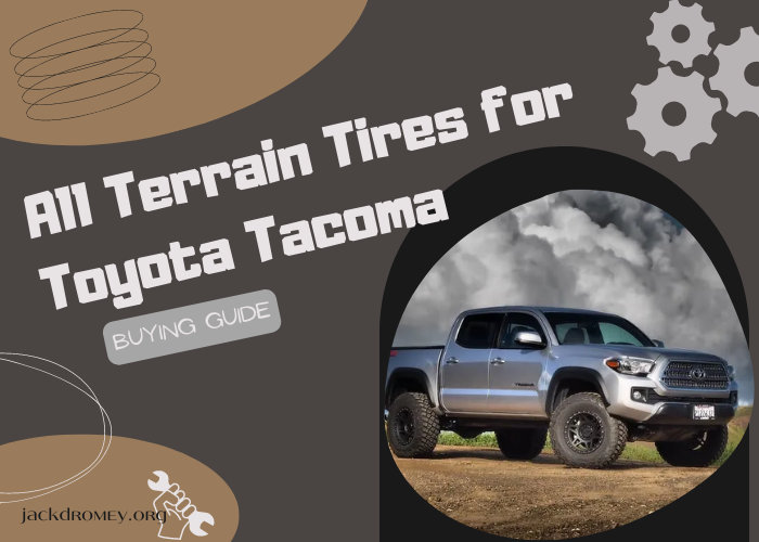 Best All Terrain Tires for Toyota Tacoma Reviews Buying Guide