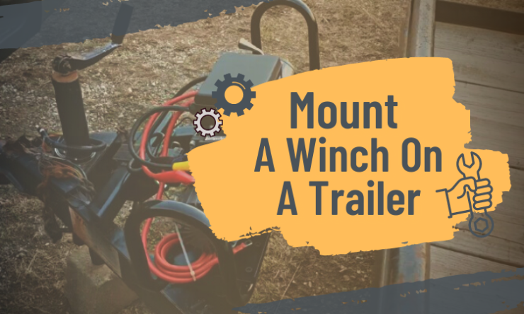 How To Mount A Winch On A Trailer